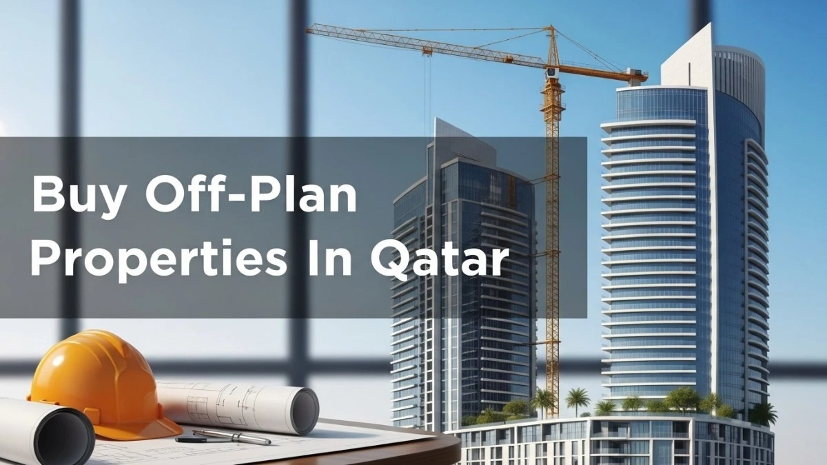 buy off-plan properties in Qatar_1771985281.webp